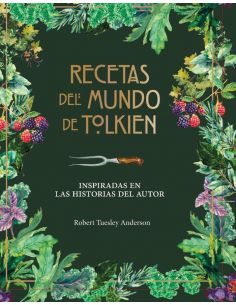 Recetas del mundo de Tolkien: Inspiradas en las historias del Autor