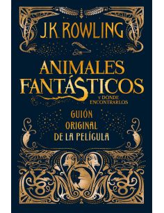 Animales fantásticos y donde encontrarlos - Guión original de la película
